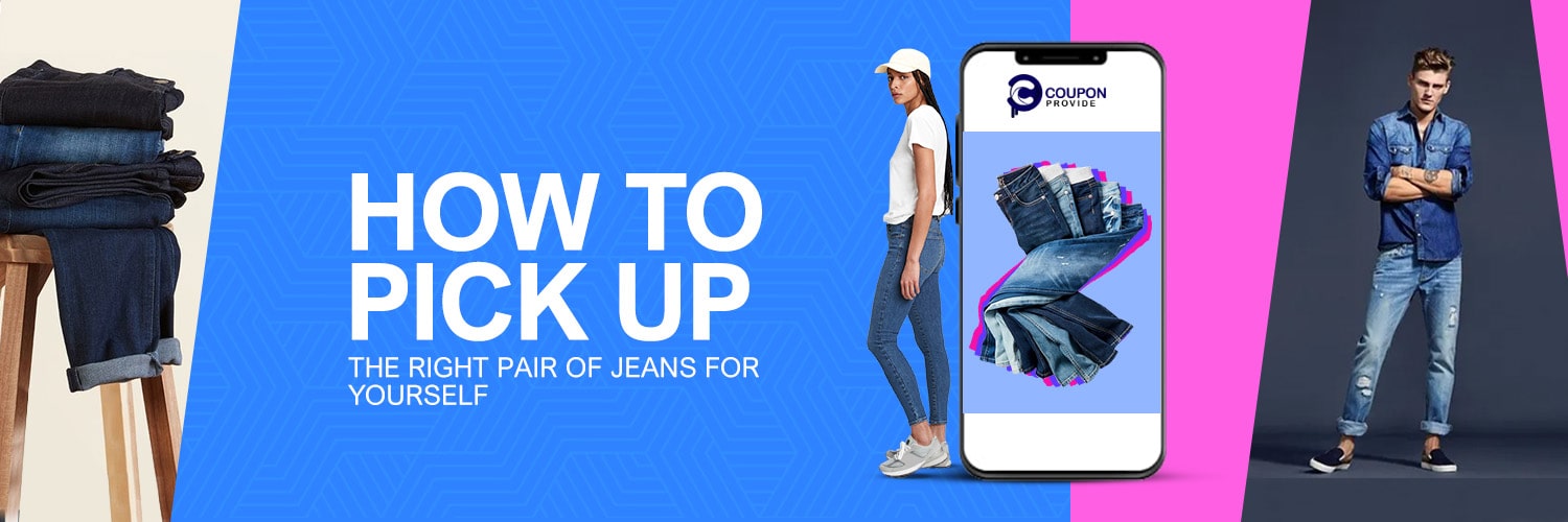 pick up the right pair of jeans for yourself banner Couponprovide